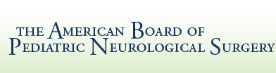 The American Board of Pediatric Neurological Surgery